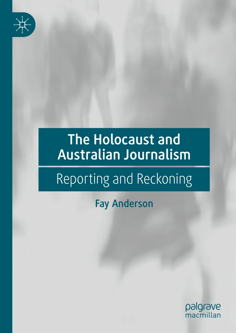 The Holocaust and Australian Journalism: Reporting and reckoning